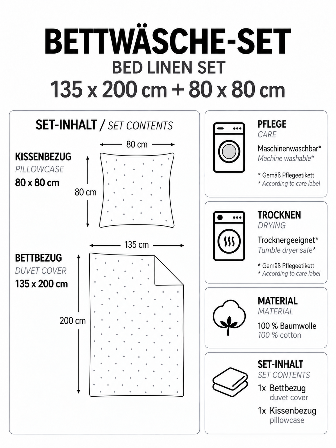 Produktgrafik für ein Bettwäsche-Set in 135 x 200 cm und 80 x 80 cm aus 100 % Baumwolle mit maschinenwaschbaren, trocknergeeigneten Eigenschaften.