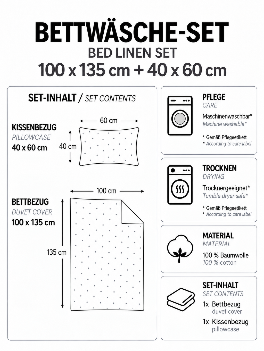 Produktgrafik für ein Bettwäsche-Set in 100 x 135 cm und 40 x 60 cm aus 100 % Baumwolle mit Angaben zu Maschinenwaschbarkeit, Trocknereignung und Set-Inhalt (1x Bettbezug, 1x Kissenbezug).
