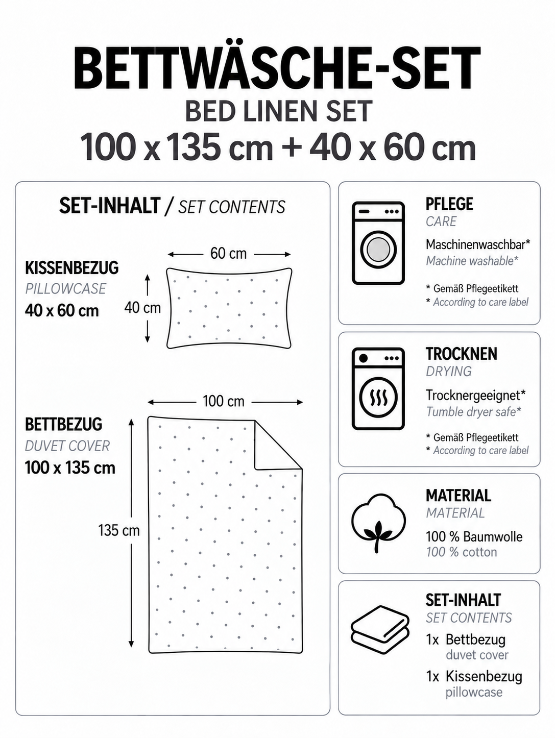 Produktgrafik für ein Bettwäsche-Set in 100 x 135 cm und 40 x 60 cm aus 100 % Baumwolle mit Angaben zu Maschinenwaschbarkeit, Trocknereignung und Set-Inhalt (1x Bettbezug, 1x Kissenbezug).